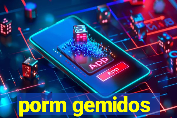 porm gemidos